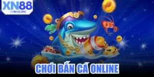 Chơi Bắn Cá Online
