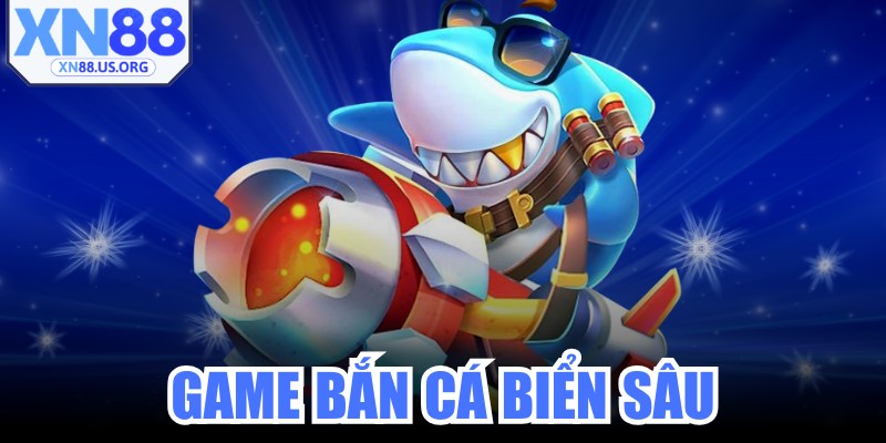 Game Bắn Cá Biển Sâu