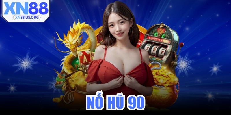 Nổ Hũ 90